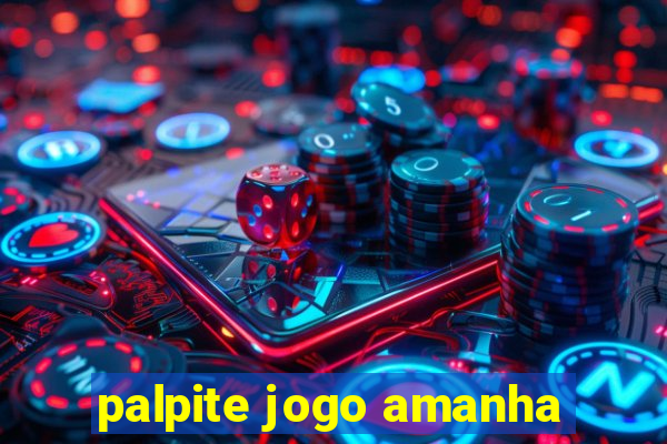 palpite jogo amanha